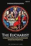 The Eucharist : origins and contemporary understandings