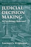 Judicial Decision Making: Is Psychology Relevant?