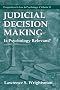 Judicial Decision Making: Is Psychology Relevant? (Perspectives in Law & Psychology)