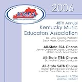 Kentucky Music Educators Association 2006: All-State SSA,TTBB and SATB Choruses