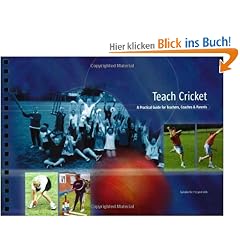 Teach Cricket: A Practical Guide for Teachers, Coaches & Parents