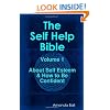 The Self Help Bible - Volume 1 About Self Esteem & How To Be Confident