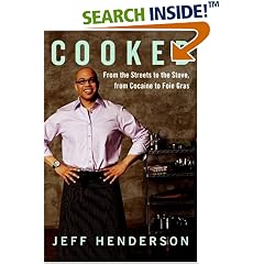 Cooked: From the Streets to the Stove, from Cocaine to Foie Gras