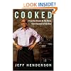 Cooked: From the Streets to the Stove, from Cocaine to Foie Gras