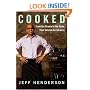 Cooked: From the Streets to the Stove, from Cocaine to Foie Gras