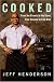 Cooked: From the Streets to the Stove, from Cocaine to Foie Gras