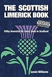 The Scottish limerick book : filthy limericks for every town in Scotland