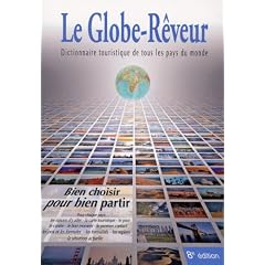 Le Globe-R�veur : Dictionnaire touristique de tous les pays du monde