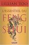 L'essentiel du feng shui : Relations, sant�, prosp�rit�
