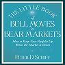 The Little Book of Bull Moves in Bear Markets: How to Keep Your Portfolio Up