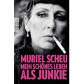 Mein sch�nes Leben als Junkie