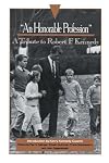 "An Honorable Profession": A Tribute to Robert F. Kennedy