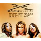 Don't Sayby X-Quisite