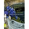 L�wenmaul und Irisschwert: Gartengeschichten