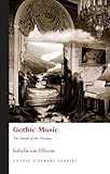 Gothic Music: The Sounds of the Uncanny (Gothic Literary Studies)