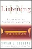 Listening In: Radio And The American Imagination