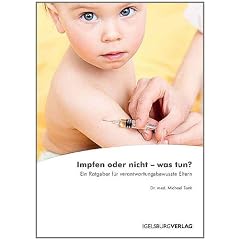 Impfen oder nicht - was tun?: Ein Ratgeber f�r Menschen, die sich aktiv mit ihrem Leben auseinander setzten. F�r Neugierige, die wissen wollen, was ... f�r verantwortungsbewusste Menschen.