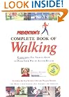 Prevention's Complete Book of Walking: Everything You Need to Know to Walk Your Way to Better Health