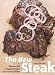  : The New Steak: Recipes for a Range of Cuts plus Savory Sides