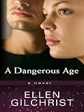 A Dangerous Age: A Novel