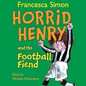 Horrid Henry and the Football Fiend | [Francesca Simon]