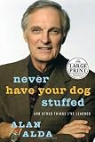 Never Have Your Dog Stuffed: And Other Things I've Learned (0739325523) by Alda, Alan