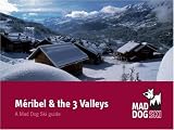 Meribel and the Three Valleys (Mad Dog Ski Resort Guides)