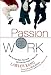 Passion at Work: How to Find Work You Love and Live the Time of Your Life (paperback)
