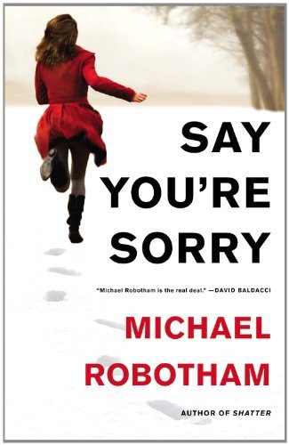 Say You're Sorry (Joe O'Loughlin) [Hardcover] [2012] (Author) Michael Robotham