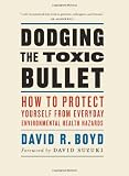 Dodging the Toxic Bullet: How to Protect Yourself from Everyday Environmental Health Hazards