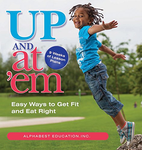 Up & At 'Em: Easy Ways to Get Fit and Eat Right