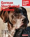 German Shorthaired Pointers (Complete Pet Owner's Manual)