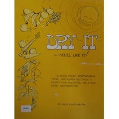 Dry it - you'll like it!: A book about food dehydration by Gen MacManiman