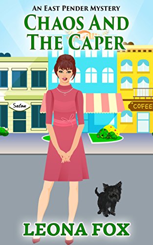 Chaos And The Caper (An East Pender Cozy Mystery Book 10)