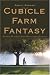 Book Cubicle Farm Fantasy: An Indian IT worker's dream about escaping the rat race
