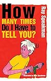 How many times do I have to tell you?