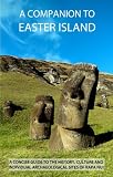 A Companion To Easter Island (Guide To Rapa Nui)