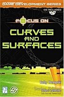 Focus On Curves and Surfaces (Focus on Game Development)