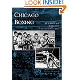 Chicago Boxing (IL) (Images of Sports) J. J. Johnston, Sean Curtin and David Mamet