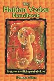 The Haitian Vodou Handbook: Protocols for Riding with the Lwa