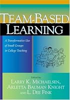 Team-Based Learning: A Transformative Use of Small Groups in College Teaching