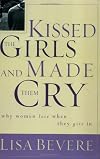 Kissed the Girls and Made Them Cry - Why We Lose When We Give In