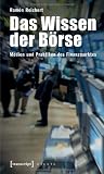 Das Wissen der B&ouml;rse: Medien und Praktiken des Finanzmarktes - Ram&oacute;n Reichert