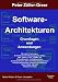 Software Architekturen: Grundlagen und Anwendungen