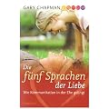 Die f�nf Sprachen der Liebe. Wie Kommunikation in der Ehe gelingt