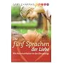 Die f�nf Sprachen der Liebe. Wie Kommunikation in der Ehe gelingt