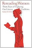 Rereading women : thirty years of exploring our literary traditions