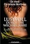 Lustvoll durch die Wechseljahre: Sexualit�t, Lebensfreude und Neuorientierung in der zweiten Lebensh�lfte