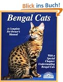 Bengal Cats: Everything about Purchase, Care, Nutrition, Breeding, Health Care, and Behavior (Barron's Complete Pet Owner's Manuals)