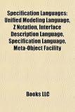 Specification Languages: Unified Modeling Language, Z Notation, Interface Description Language, Specification Language, Meta-Object Facility